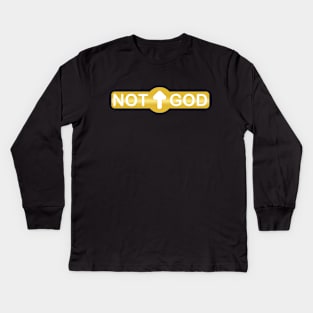 NOT GOD Kids Long Sleeve T-Shirt